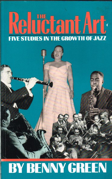 Image for THE RELUCTANT ART: FIVE STUDIES IN THE GROWTH OF JAZZ (EXPANDED EDITION)