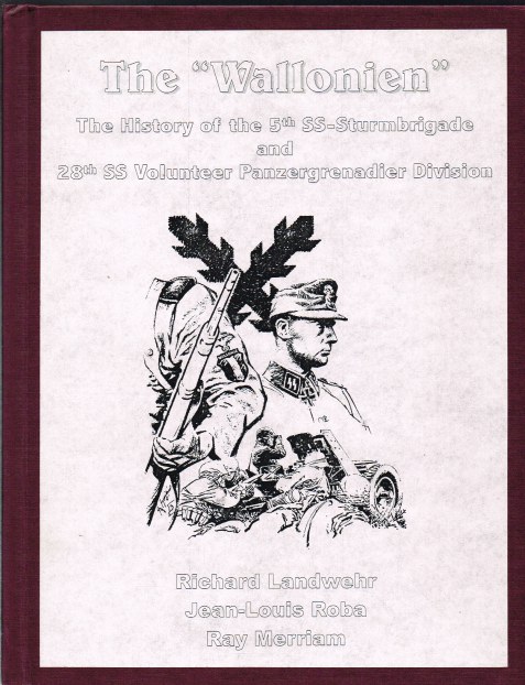 Image for THE 'WALLONIEN': THE HISTORY OF THE 5TH SS-STURMBRIGADE AND 28TH SS VOLUNTEER PANZERGRENADIER DIVISION