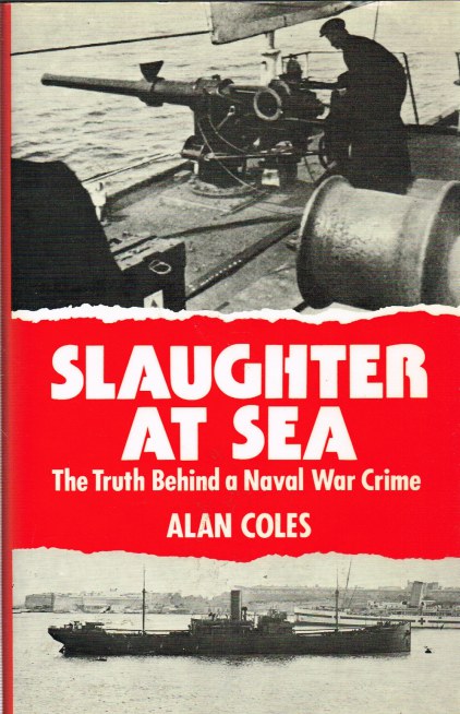 Image for SLAUGHTER AT SEA: THE TRUTH BEHIND A NAVAL WAR CRIME