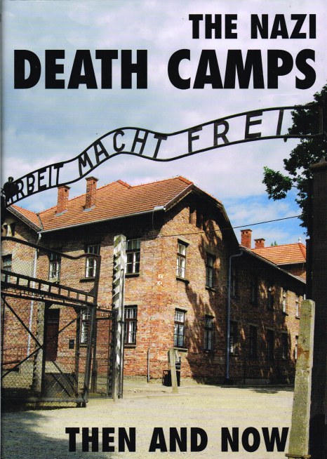 Image for THE NAZI DEATH CAMPS THEN AND NOW