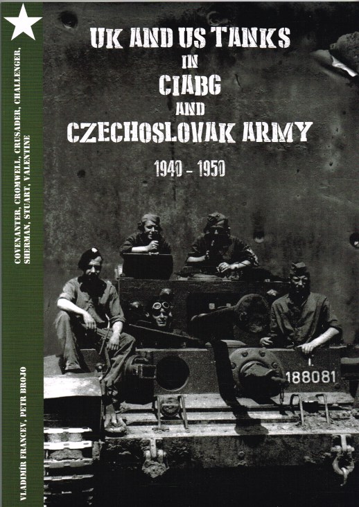 Image for UK AND US TANKS IN CIABG AND CZECHOSLOVAK ARMY 1940-1950