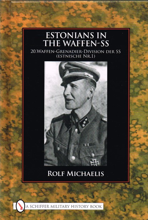 Image for ESTONIANS IN THE WAFFEN-SS : 20.WAFFEN-GRENADIER-DIVISION DER SS (ESTNISCHE NR.1)