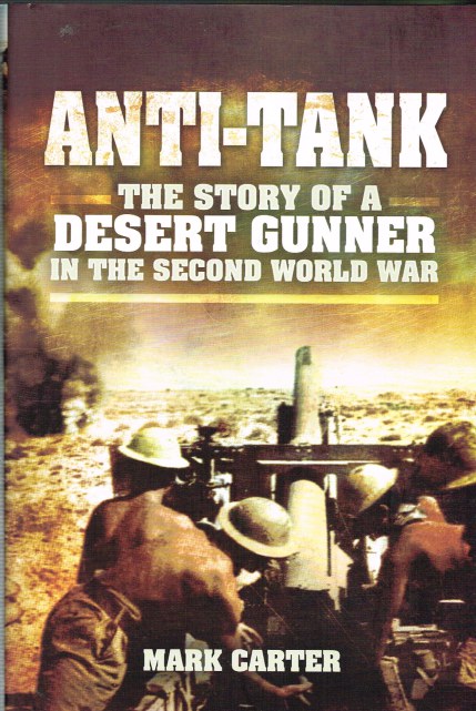 Image for ANTI-TANK : THE STORY OF A DESERT GUNNER IN THE SECOND WORLD WAR