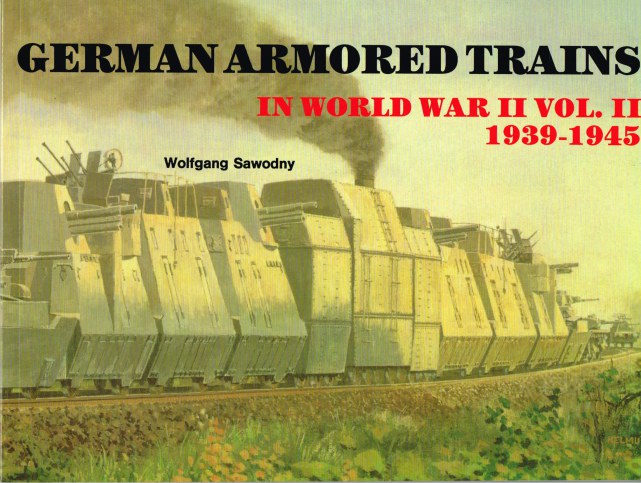 Image for GERMAN ARMORED TRAINS IN WORLD WAR II: VOLUME II 1939-1945