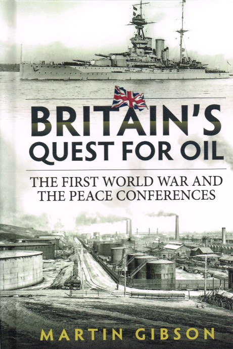 Image for BRITAIN'S QUEST FOR OIL : THE FIRST WORLD WAR AND THE PEACE CONFERENCES