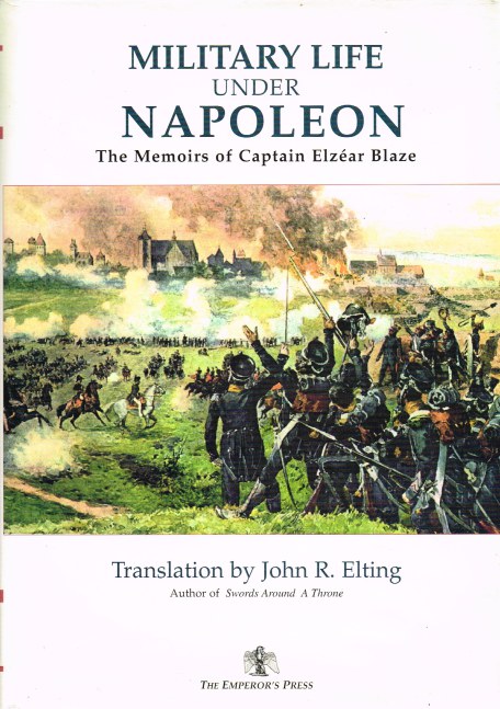 Image for MILITARY LIFE UNDER NAPOLEON: THE MEMOIRS OF CAPTAIN ELZEAR BLAZE