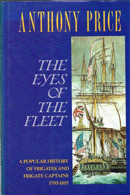 Image for EYES OF THE FLEET: A POPULAR HISTORY OF FRIGATES AND FRIGATE CAPTAINS 1793-1815