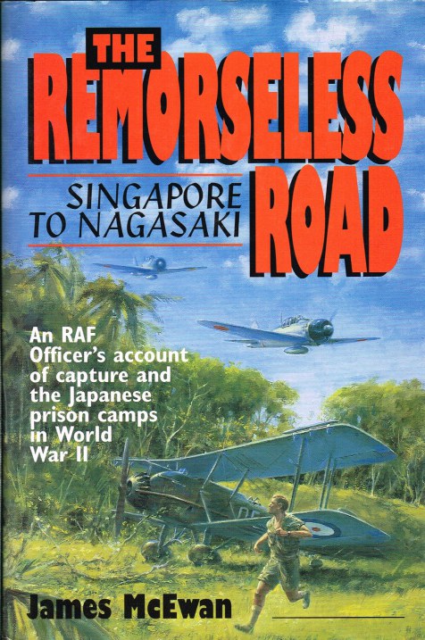 Image for THE REMORSELESS ROAD: SINGAPORE TO NAGASAKI
