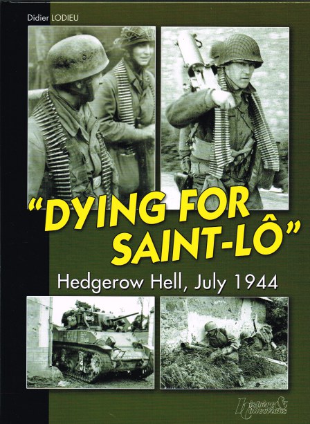 Image for DYING FOR SAINT-LO : HEDGEROW HELL, JULY 1944