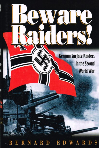 Image for BEWARE RAIDERS! GERMAN SURFACE RAIDERS IN THE SECOND WORLD WAR