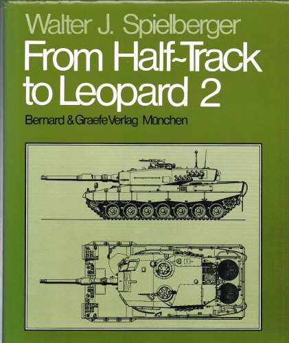 Image for FROM HALF-TRACK TO LEOPARD 2 : THE COMPLETE ILLUSTRATED HISTORY OF THE KRAUSS-MAFFEI ORDNANCE DEPARTMENT