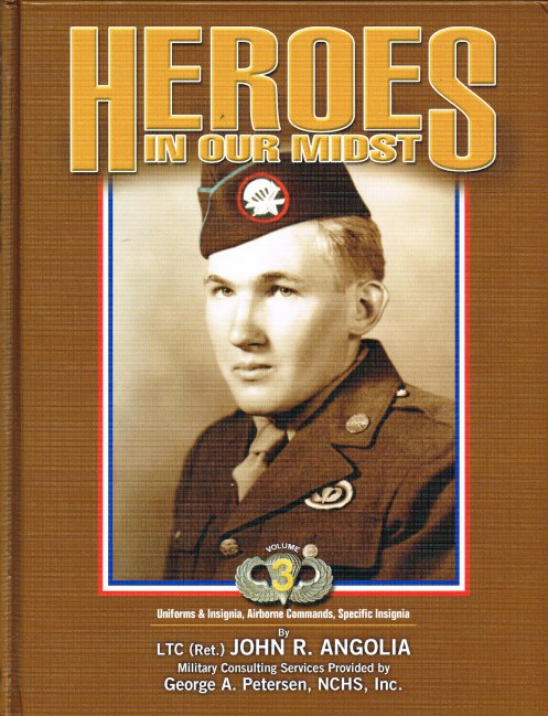 Image for HEROES IN OUR MIDST VOLUME 3: WWII AMERICAN AIRBORNE: UNIFORMS & INSIGNIA, AIRBORNE COMMANDS, SPECIFIC INSIGNIA