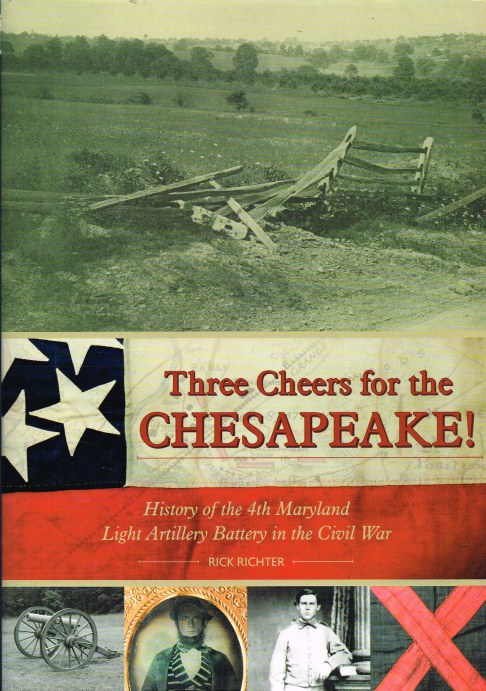 Image for THREE CHEERS FOR THE CHESAPEAKE! : HISTORY OF THE 4TH MARYLAND LIGHT ARTILLERY BATTERY IN THE CIVIL WAR