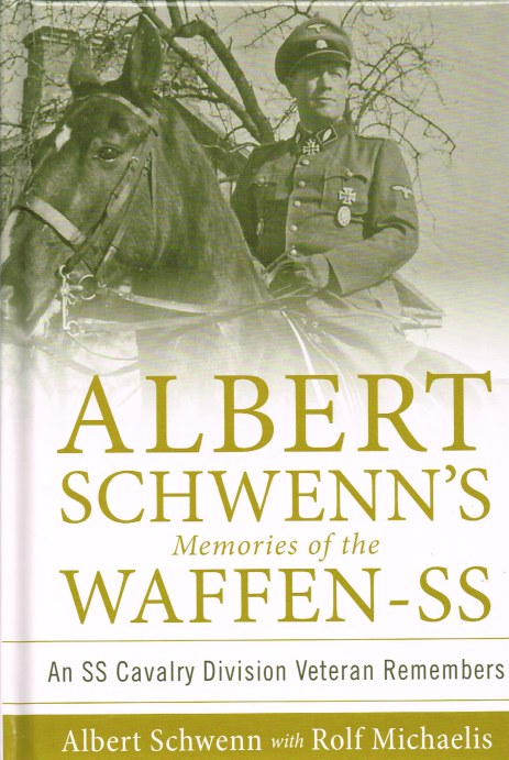 Image for ALBERT SCHWENN’S MEMORIES OF THE WAFFEN-SS : AN SS CAVALRY DIVISION VETERAN REMEMBERS