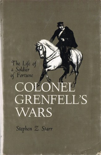 Image for COLONEL GRENFELL'S WARS: THE LIFE OF A SOLDIER OF FORTUNE