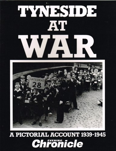 Image for TYNESIDE AT WAR: A PICTORIAL ACCOUNT 1939-1945