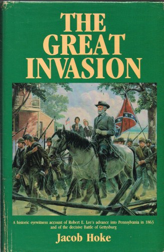 Image for THE GREAT INVASION OF 1863 OR GENERAL LEE IN PENNSYLVANIA