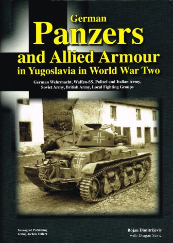 Image for GERMAN PANZERS AND ALLIED ARMOUR IN YUGOSLAVIA IN WORLD WAR TWO