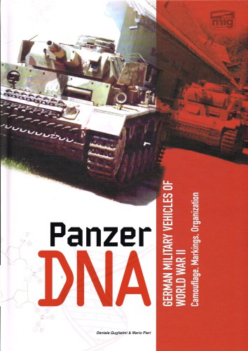 Image for PANZER DNA : GERMAN MILITARY VEHICLES OF WORLD WAR II - CAMOUFLAGE, MARKINGS, ORGANIZATION