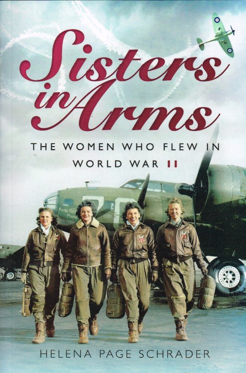 Image for SISTERS IN ARMS : THE WOMEN WHO FLEW IN WORLD WAR II