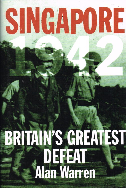 Image for SINGAPORE 1942: BRITAIN'S GREATEST DEFEAT