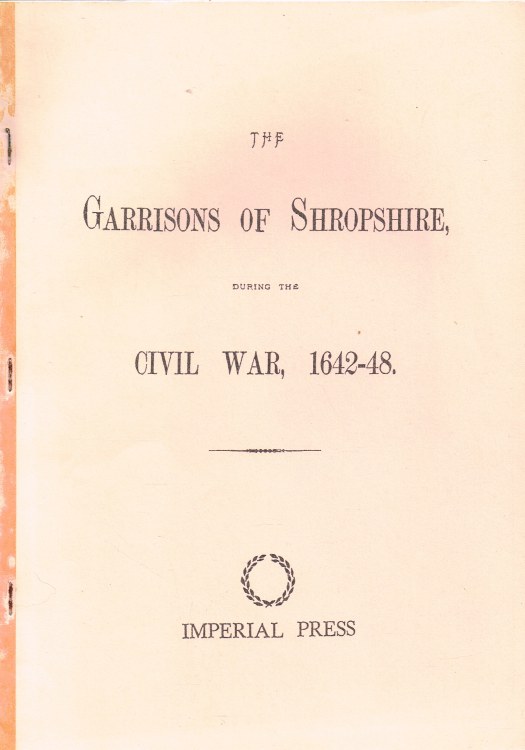 Image for THE GARRISONS OF SHROPSHIRE DURING THE CIVIL WAR 1642-48