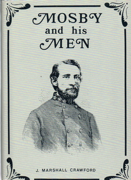 Image for MOSBY AND HIS MEN : A RECORD OF THE ADVENTURES OF THAT RENOWNED PARTISAN RANGER JOHN S. MOSBY