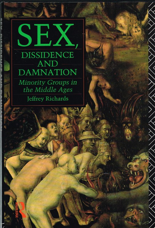 Image for SEX, DISSIDENCE AND DAMNATION : MINORITY GROUPS IN THE MIDDLE AGES