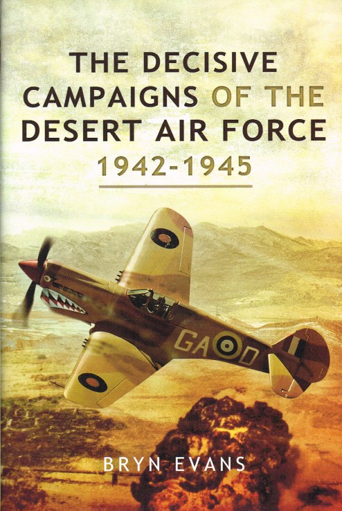 Image for THE DECISIVE CAMPAIGNS OF THE DESERT AIR FORCE 1942-1945