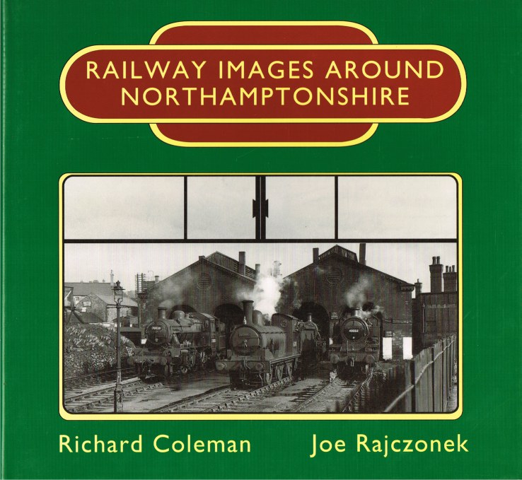 Image for RAILWAY IMAGES AROUND NORTHAMPTONSHIRE