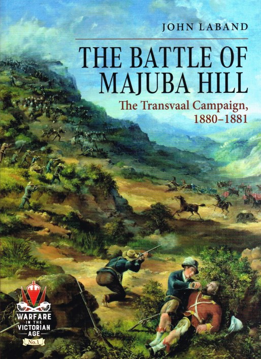 Image for THE BATTLE OF MAJUBA HILL : THE TRANSVAAL CAMPAIGN 1880-1881