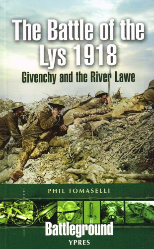 Image for THE BATTLE OF THE LYS 1918 : GIVENCHY AND THE RIVER LAWE