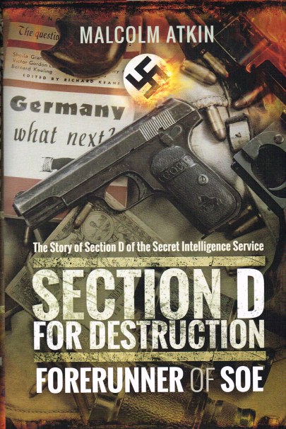 Image for SECTION D FOR DESTRUCTION - FORERUNNER OF SOE (SIGNED COPY)