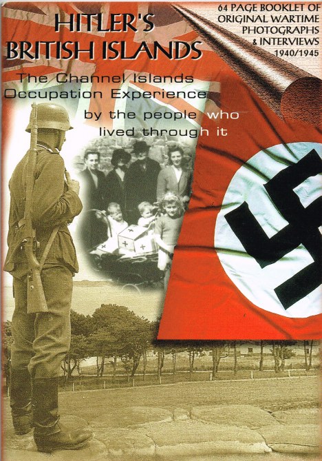 Image for HITLER'S BRITISH ISLANDS : THE CHANNEL ISLANDS OCCUPATION EXPERIENCE BY THE PEOPLE WHO LIVED THROUGH IT