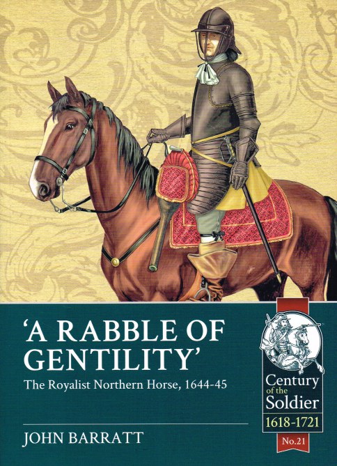 Image for A RABBLE OF GENTILITY : THE ROYALIST NORTHERN HORSE, 1644-45