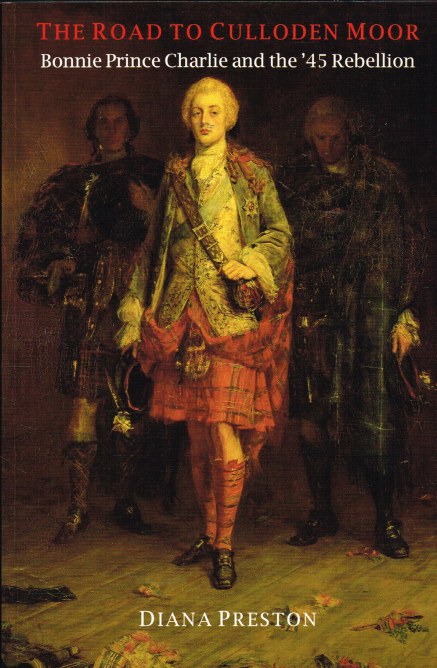 Image for THE ROAD TO CULLODEN MOOR : BONNIE PRINCE CHARLIE AND THE '45 REBELLION
