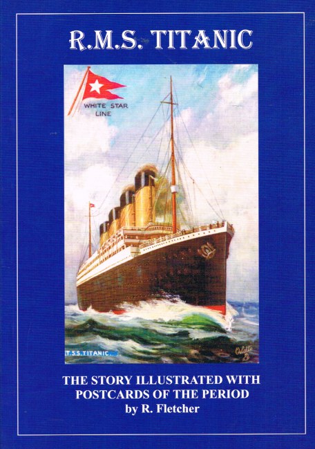 Image for R.M.S. TITANIC : THE STORY ILLUSTRATED WITH POSTCARDS OF THE PERIOD