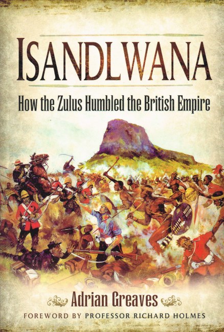 Image for ISANDLWANA : HOW THE ZULUS HUMBLED THE BRITISH EMPIRE