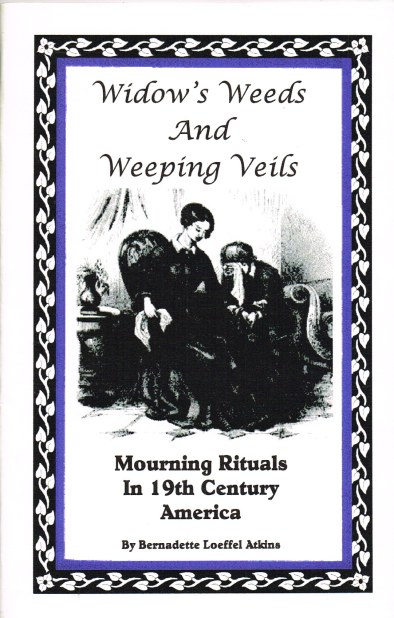 Image for WIDOW'S WEEDS AND WEEPING VEILS : MOURNING RITUALS IN 19TH CENTURY AMERICA