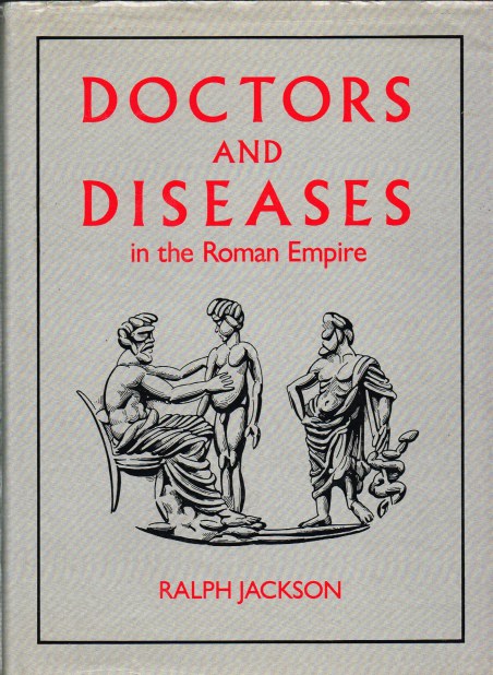 Image for DOCTORS AND DISEASES IN THE ROMAN EMPIRE