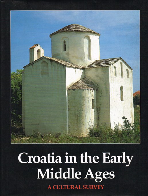 Image for CROATIA IN THE EARLY MIDDLE AGES : A CULTURAL SURVEY