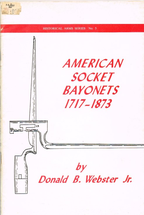 Image for HISTORICAL ARMS SERIES NO.3: AMERICAN SOCKET BAYONETS 1717-1873
