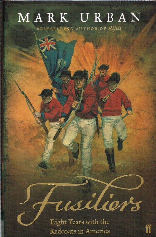 Image for FUSILIERS: EIGHT YEARS WITH THE REDCOATS IN AMERICA