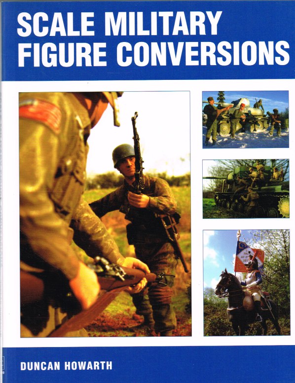 SCALE MILITARY FIGURE CONVERSIONS