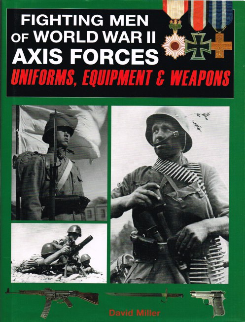 Image for FIGHTING MEN OF WORLD WAR II: AXIS FORCES UNIFORMS, EQUIPMENT & WEAPONS