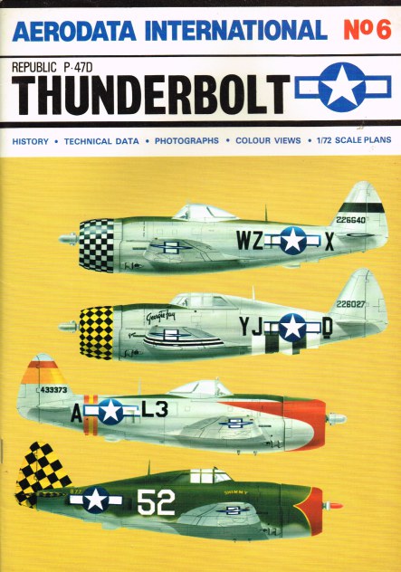 Image for AERODATA INTERNATIONAL NO.6 : REPUBLIC P-47D THUNDERBOLT
