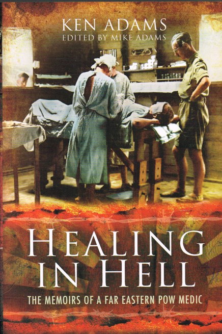 Image for HEALING IN HELL : THE MEMOIRS OF A FAR EASTERN POW MEDIC
