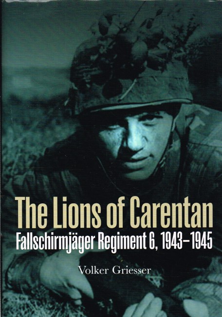 Image for THE LIONS OF CARENTAN : FALLSCHIRMJAGER REGIMENT 6, 1943-1945