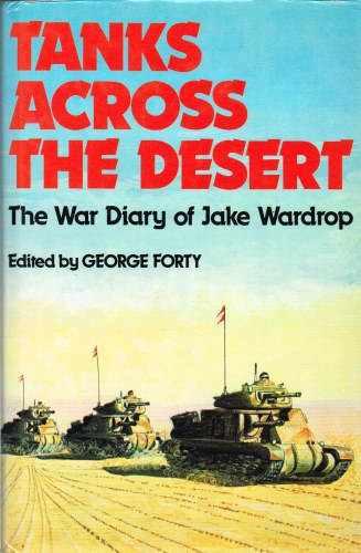 Image for TANKS ACROSS THE DESERT: THE WAR DIARY OF JAKE WARDROP