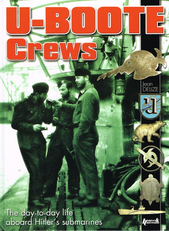 Image for U-BOOTE CREWS: THE DAY-TO-DAY LIFE ABOARD HITLER'S SUBMARINES